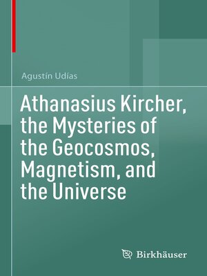 cover image of Athanasius Kircher, the Mysteries of the Geocosmos, Magnetism, and the Universe